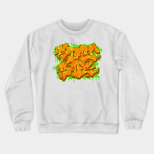 Stay Safe Graffitee Crewneck Sweatshirt